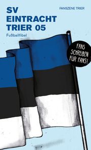 SV Eintracht Trier 05 Fanszene Trier 9783730817179