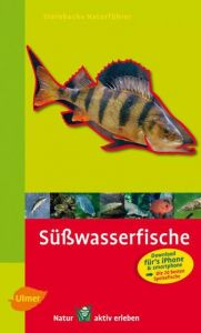 Süßwasserfische entdecken und erkennen Hartmann, Uwe 9783800159369