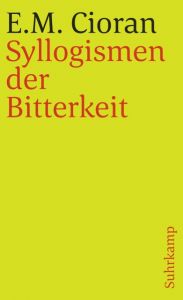 Syllogismen der Bitterkeit Cioran, E M 9783518371077