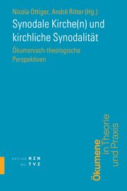 Synodale Kirche(n) und kirchliche Synodalität Nicola Ottiger/André Ritter 9783290202514