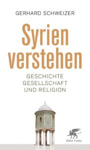 Syrien verstehen Schweizer, Gerhard 9783608949087