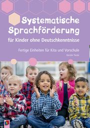 Systematische Sprachförderung für Kinder ohne Deutschkenntnisse Tieste, Kerstin 9783834640932