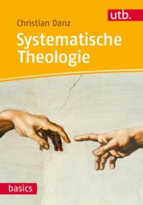 Systematische Theologie Danz, Christian (Prof. Dr.) 9783825246136