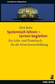 Systemisch lehren - Lernen begleiten Rohr, Dirk 9783849704742