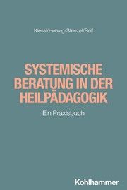 Systemische Beratung in der Heilpädagogik Kiessl, Heidrun/Herwig-Stenzel, Eckehard/Reif, Jutta 9783170407848