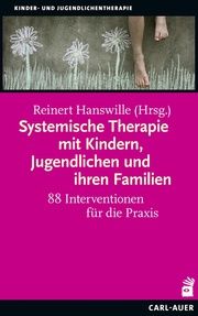Systemische Therapie mit Kindern, Jugendlichen und ihren Familien Reinert Hanswille 9783849704414