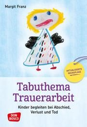 Tabuthema Trauerarbeit Franz, Margit 9783769824797