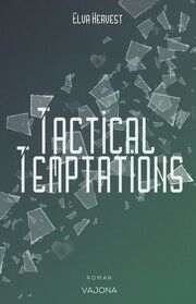 Tactical Temptations Hervest, Elva 9783987180897