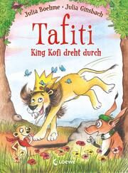 Tafiti - King Kofi dreht durch Boehme, Julia 9783743212107