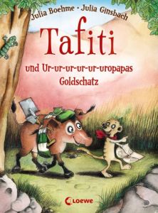 Tafiti und Ur-ur-ur-ur-ur-uropapas Goldschatz Boehme, Julia 9783785578230