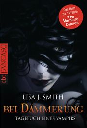 Tagebuch eines Vampirs - Bei Dämmerung Smith, Lisa J 9783570304983