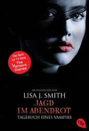 Tagebuch eines Vampirs - Jagd im Abendrot Smith, Lisa J 9783570380161