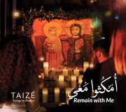 Taizé: Remain with me - Omkouthou Ma'y Berthier, Jacque 3295750004010