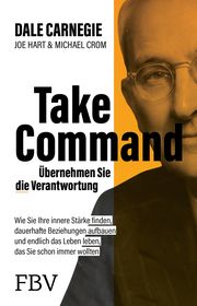 Take Command - Übernehmen Sie die Verantwortung Carnegie, Dale/Hart, Joe/Crom, Michael A 9783959725842