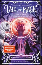 Tale of Magic: Die Legende der Magie 2 - Eine dunkle Verschwörung Colfer, Chris 9783737358583