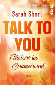 Talk to you. Flüstern im Sommerwind Short, Sarah 9783492507837