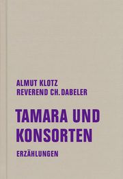 Tamara und Konsorten Klotz, Almut/Dabeler, Reverend-Christian 9783957325501