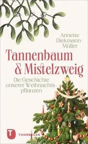 Tannenbaum und Mistelzweig Diekmann-Müller, Annette 9783799520843
