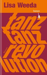 Tanz, tanz, Revolution Weeda, Lisa 9783985681082