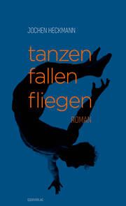 tanzen fallen fliegen Heckmann, Jochen 9783896563477