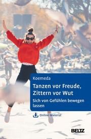 Tanzen vor Freude, Zittern vor Wut Koemeda, Margit 9783621282024