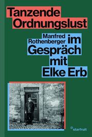 Tanzende Ordnungslust Rothenberger, Manfred/Erb, Elke 9783922895633