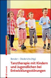 Tanztherapie mit Kindern und Jugendlichen mit Entwicklungsstörungen Susanne Bender/Else Diederichs 9783497031375