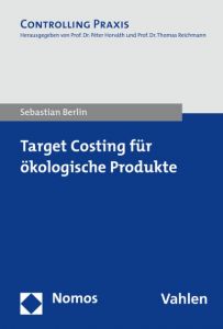 Target Costing für ökologische Produkte Berlin, Sebastian 9783848722891