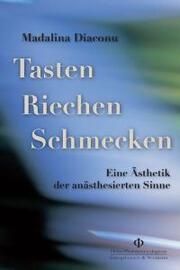 Tasten, Riechen, Schmecken Diaconu, Madalina 9783826030680