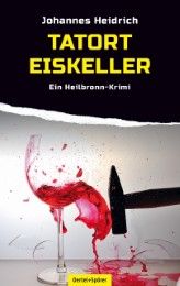 Tatort Eiskeller Heidrich, Johannes 9783886273300
