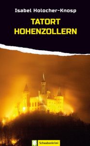 Tatort Hohenzollern Holocher-Knosp, Isabel 9783886275779
