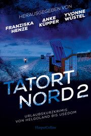 Tatort Nord 2 Anke Küpper/Franziska Henze/Yvonne Wüstel 9783365003640