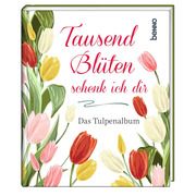 Tausend Blüten schenk ich dir  9783746263205