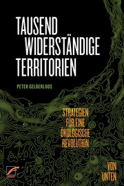 Tausend widerständige Territorien Gelderloos, Peter 9783897713871