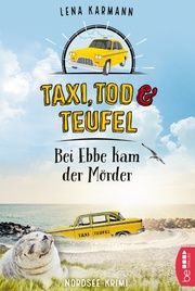 Taxi, Tod und Teufel - Bei Ebbe kam der Mörder Karmann, Lena 9783741301827