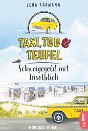 Taxi, Tod und Teufel - Schweigegeld mit Inselblick Karmann, Lena 9783741301810