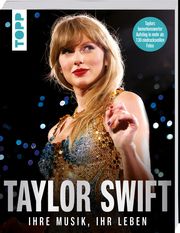 Taylor Swift - Ihre Musik, ihr Leben  9783735852335