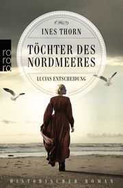 Töchter des Nordmeeres - Lucias Entscheidung Thorn, Ines 9783499011146