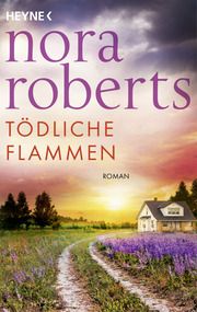 Tödliche Flammen Roberts, Nora 9783453429628