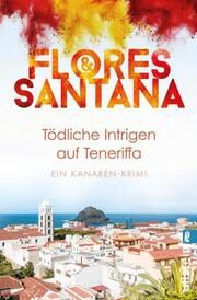 Tödliche Intrigen auf Teneriffa Flores & Santana 9783548068923