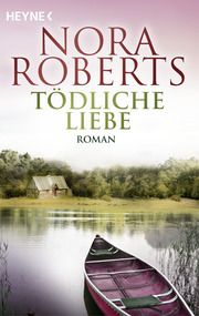 Tödliche Liebe Roberts, Nora 9783453429468