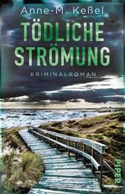 Tödliche Strömung Keßel, Anne-M 9783492314916