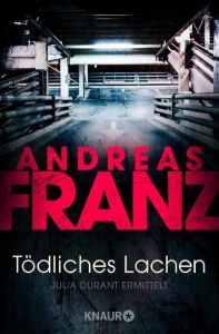 Tödliches Lachen Franz, Andreas 9783426633502