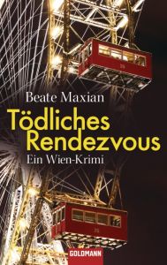 Tödliches Rendezvous Maxian, Beate 9783442474264