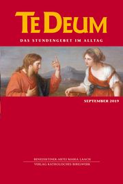 Te Deum 09/2019 Benediktiner-Abtei Maria Laach/Verlag Katholisches Bibelwerk 9783460239098