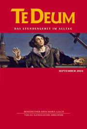 Te Deum 09/2024 Verlag Katholisches Bibelwerk GmbH/Benediktinerabtei Maria Laach 9783460235748