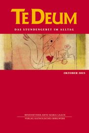 Te Deum 10/2023 Verlag Katholisches Bibelwerk GmbH/Benediktinerabtei Maria Laach 9783460235625
