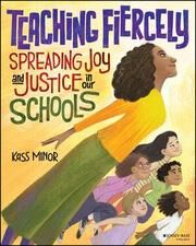 Teaching Fiercely: Spreading Joy and Justice in Our Schools Minor, Kass 9781119867678