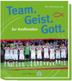 Team. Geist. Gott - Zur Konfirmation Marc Witzenbacher 9783766619044