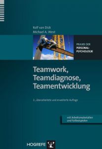 Teamwork, Teamdiagnose, Teamentwicklung Dick, Rolf van/West, Michael A 9783801724818